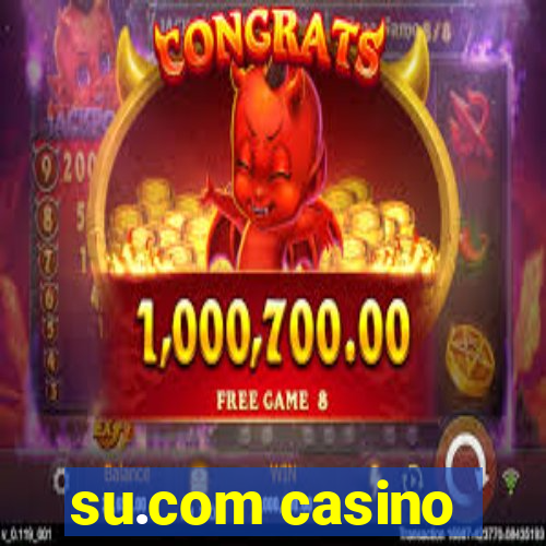 su.com casino